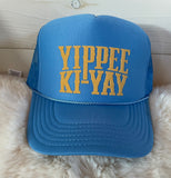Trucker cap-yippee ki-yay