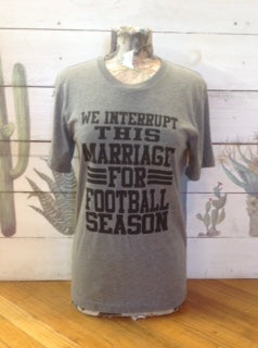  - We interrupt this marriage for football T Shirt - shop1kmi